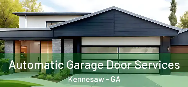  Automatic Garage Door Services Kennesaw - GA