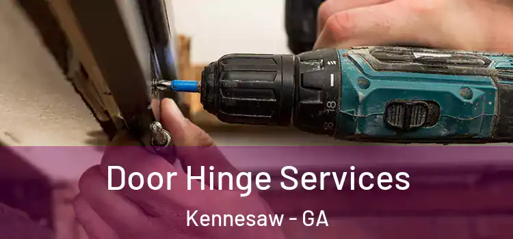  Door Hinge Services Kennesaw - GA