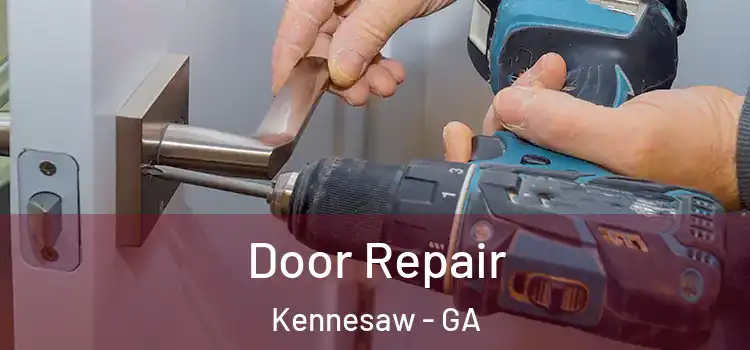 Door Repair Kennesaw - GA