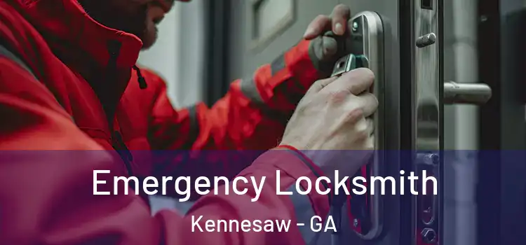 Emergency Locksmith Kennesaw - GA