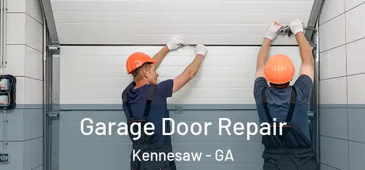  Garage Door Repair Kennesaw - GA