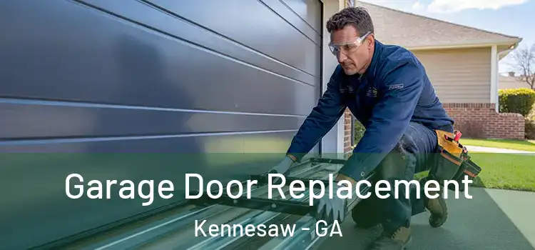  Garage Door Replacement Kennesaw - GA