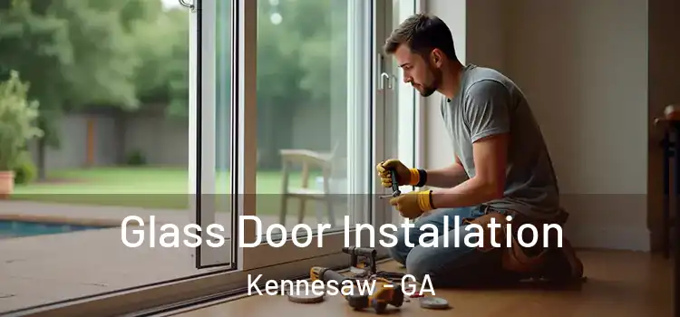 Glass Door Installation Kennesaw - GA