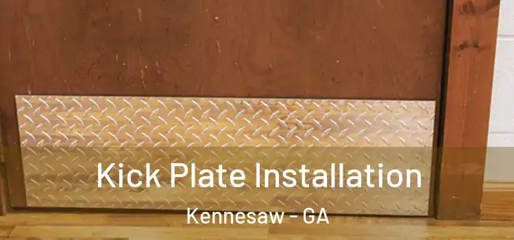  Kick Plate Installation Kennesaw - GA
