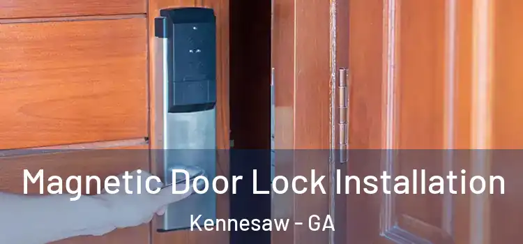  Magnetic Door Lock Installation Kennesaw - GA