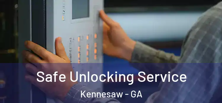  Safe Unlocking Service Kennesaw - GA